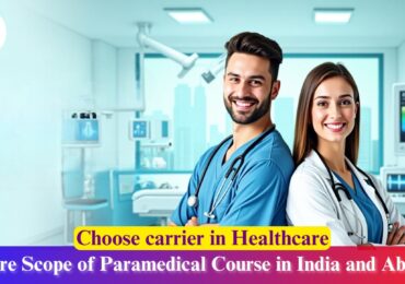 Future Scope of Paramedical Courses in India and Abroad – What You Need to Know!