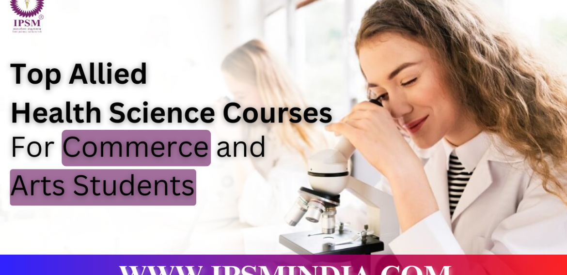 Top Allied Health Professional Courses for Arts & Commerce Students