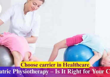 Pediatric Physiotherapy – Is It Right for Your Child?